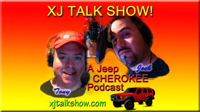 XJ TALK SHOW! A 4×4 Jeep Cherokee and Wrangler podcast